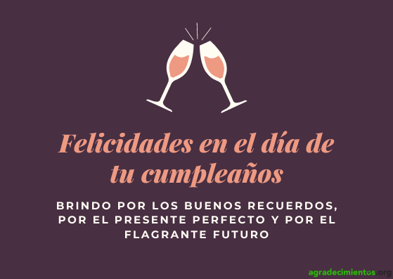 Felicidades cumpleaños brindo por lo bueno