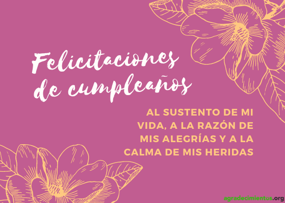 Felicitaciones de cumpleaños sustento de mi vida
